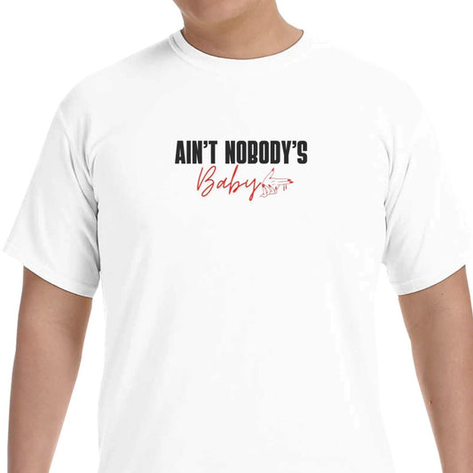 White Tee that says "Ain't Nobody's" in black and "Baby" below in red with a line drawing of hand guns with red nails and blood drips